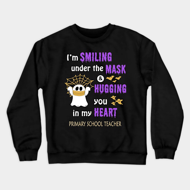 Halloween boo Im smiling under the mask & hugging you in my heart Primary School Teacher Crewneck Sweatshirt by janetradioactive